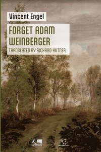 bokomslag Forget Adam Weinberger