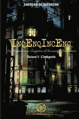 bokomslag InqEnqIncEnc: Les Inquiétantes Enquêtes d'Incoming Encounters: Saison 1: L'intégrale
