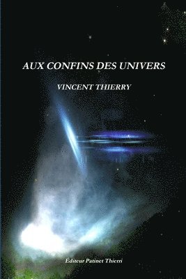 Aux Confins Des Univers 1