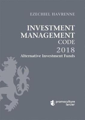 Investment Management Code 2018 - Tome 1 - Alternative Investment Funds 1