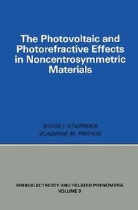 bokomslag Photovoltaic and Photo-refractive Effects in Noncentrosymmetric Materials