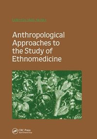 bokomslag Anthropological Approaches to the Study of Ethnomedicine