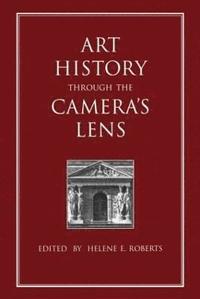 bokomslag Art History Through the Camera's Lens