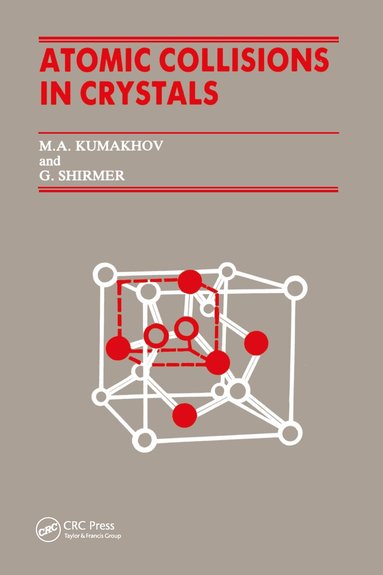 M. A. Kumakhov, G. Shirmer - Atomic Collisions Crystals, Inbunden