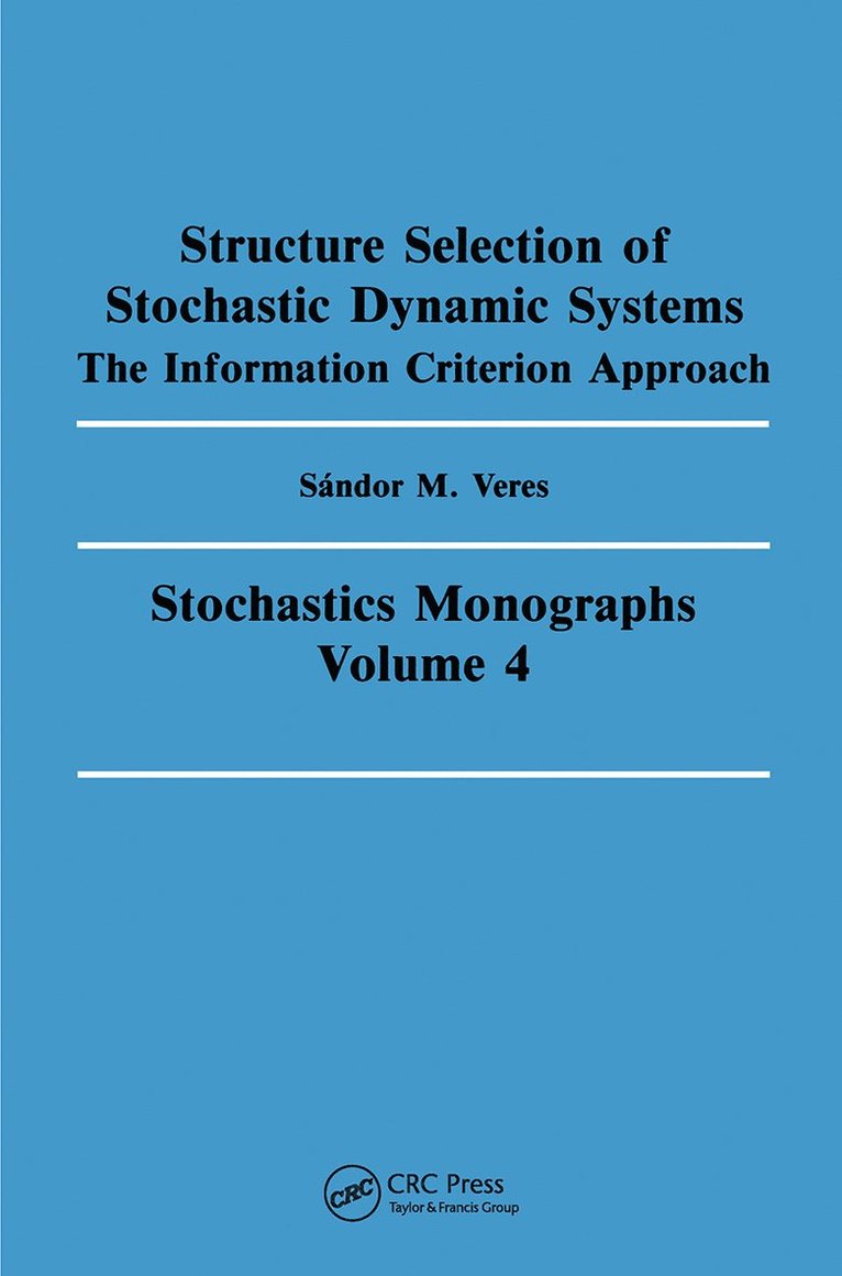 Sandor M. Veres - Structure Selection of Stochastic Dynamic Systems, Inbunden