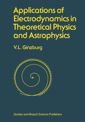 bokomslag Applications of Electrodynamics in Theoretical Physics and Astrophysics