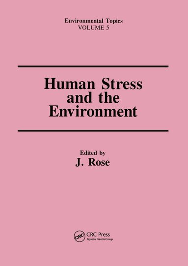 Allen H. Rose - Human Stress and the Environment, Inbunden