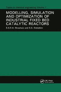 bokomslag Modelling, Simulation and Optimization of Industrial Fixed Bed Catalytic Reactors