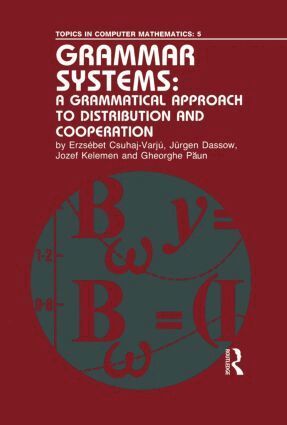 Erzsebet Csuhaj-Varju, Jurgen Dassow, Jozef Kelemen, Gheorghe Paun - Grammar Systems, Inbunden