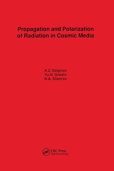 A.Z. Dolginov, Yu. N. Gnedin - Propagation and Polarization of Radiation in Cosmic Media, Inbunden