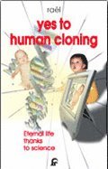 bokomslag Yes to Human Cloning : Eternal Life thanks to Science