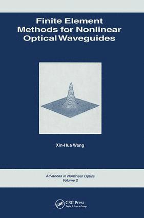 Xin-Hua Wang - Finite Element Methods for Nonlinear Optical Waveguides, Inbunden