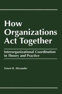 bokomslag How Organizations Act Together