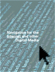 Navigation for the Internet and Other Digital Media 1