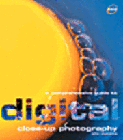 bokomslag Comprehensive Guide To Digital Close-Up Photography