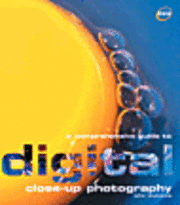 Comprehensive Guide To Digital Close-Up Photography 1