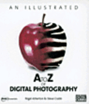 bokomslag Illustrated A To Z Of Digital Photography