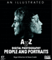 bokomslag An Illustrated A to Z of Digital Photography: People and Portraits