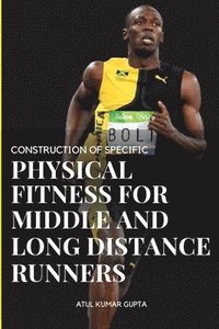 bokomslag Construction of Specific Physical Fitness for Middle and Long Distance Runners