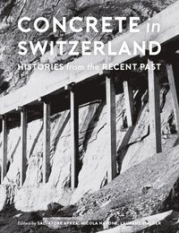 bokomslag Concrete in Switzerland  Histories from the Recent Past