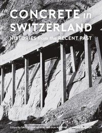 bokomslag Concrete in Switzerland - Histories from the Recent Past