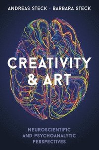 bokomslag Creativity & Art  Neuroscientific and Psychoanalytic Perspectives
