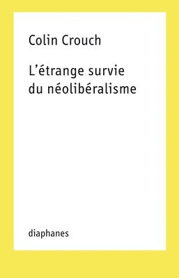 bokomslag L'etrange survie du neoliberalisme