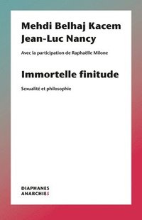 bokomslag Immortelle Finitude â¿¿ Sexualite Et Philosophie