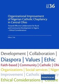 bokomslag Organizational Improvement of Nigerian Catholic Chaplaincy in Central Ohio