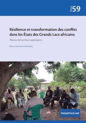 Résilience et transformation des conflits dans les États des Grands Lacs africains