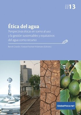 bokomslag tica del agua. Perspectivas ticas en torno al uso y la gestin sustentables y equitativos del agua como recurso