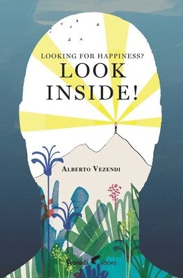 Looking for Happiness? Look Inside! 1