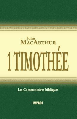 John MacArthur - 1 Timothée (the MacArthur New Testament Commentary - 1 Timothy), Häftad