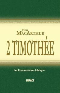 bokomslag 2 Timothée (the MacArthur New Testament Commentary - 2 Timothy)