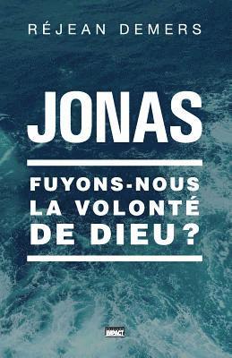 Réjean DeMers - Jonas: Fuyons-nous la volonté de Dieu, Häftad
