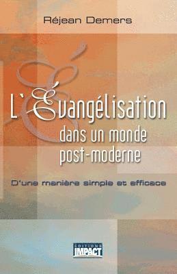 L'Évangélisation dans un monde post-moderne: D'une manière simple et efficace 1