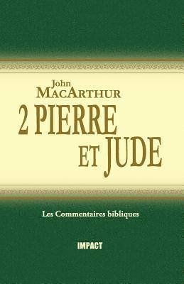2 Pierre Et Jude (the MacArthur New Testament Commentary - 2 Peter & Jude) 1