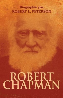 Robert Chapman: Biographie par Robert L. Peterson 1