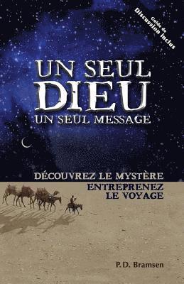 Un Seul Dieu, Un Seul Message (One God One Message): Découvrez Le Mystère Entreprenez Le Voyage 1