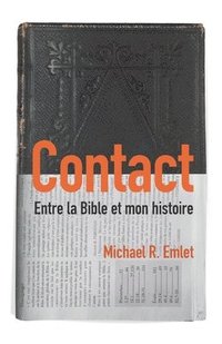 bokomslag Contact (Crosstalk): Entre la Bible et mon histoire