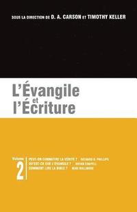 bokomslag L'Évangile Et l'Écriture: Les Brochures de la Gospel Coalition - Volume 2 (Can We Know the Truth?; What Is the Gospel?; The Gospel and Scripture