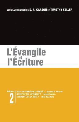 Bryan Chapell, Mike Bullmore - L'Évangile Et l'Écriture: Les Brochures de la Gospel Coalition - Volume 2 (Can We Know the Truth?; What Is the Gospel?; The Gospel and Scripture, Häftad
