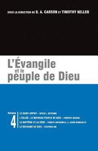 bokomslag L'Évangile Et Le Peuple de Dieu: Les Brochures de la Gospel Coalition - Volume 4 (the Holy Spirit; The Church: God's New People; Baptism and the Lord'