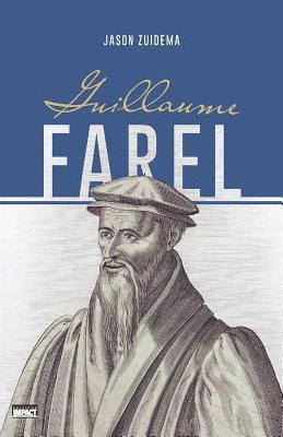 Jason Zuidema - Guillaume Farel (William Farel), Häftad