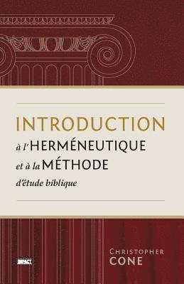 Christopher Cone - Introduction À l'Herméneutique Et À La Méthode d'Étude Biblique (Prolegomena on Biblical Hermeneutics and Method), Häftad