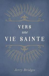 bokomslag Vers Une Vie Sainte (the Pursuit of Holiness)