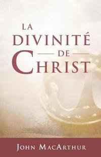 bokomslag La divinité de Christ (The Deity of Christ)