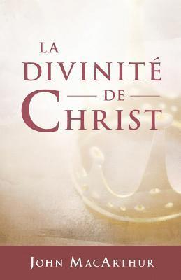 La divinité de Christ (The Deity of Christ) 1
