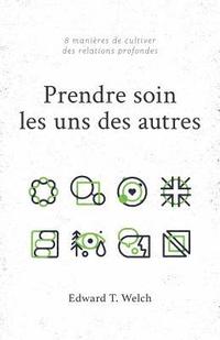 bokomslag Prendre soin les uns des autres: 8 manières de cultiver des relations profondes