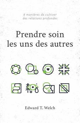 Prendre soin les uns des autres: 8 manières de cultiver des relations profondes 1